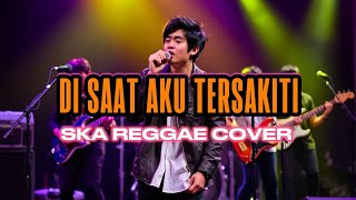 NEONEX - DI SAAT AKU TERSAKITI SKA REGGAE COVER DADALI