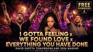 I GOTTA FEELING x WE FOUND LOVE x EYHD (David Guetta Tomorrowland 2026 Mashup) - Matteo Izzi Remake