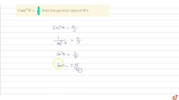 If `sec^2 theta =4/3`, then the general value of  `theta` is