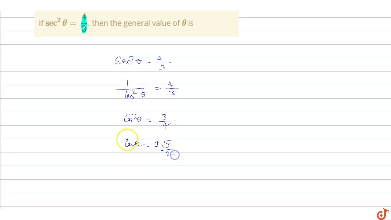 If Sec 2 Theta 4 3 Then The General Value Of Theta Is Youtube