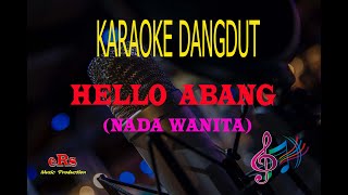 Karaoke Hello Abang - Nada Wanita (Karaoke Dangdut Tanpa Vocal)