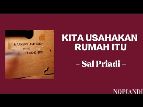 Sal Priadi [ Kita usahakan rumah itu [ Lirik Lagu ]