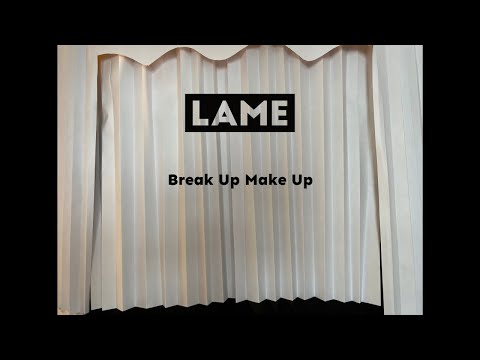 Lame - Break Up Make Up [Official DIY Video]