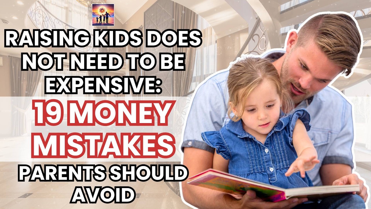 Raising Kids Does Not Need To Be Expensive: 19 Money Mistakes Parents Should Avoid