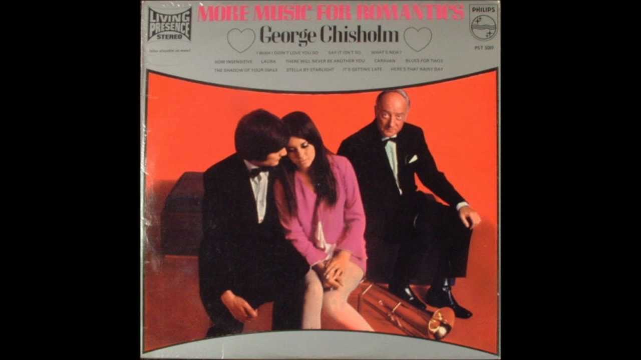 George Chisholm Trombone  I Wish I didn't Love you so from More Music For Romantics LP 1968