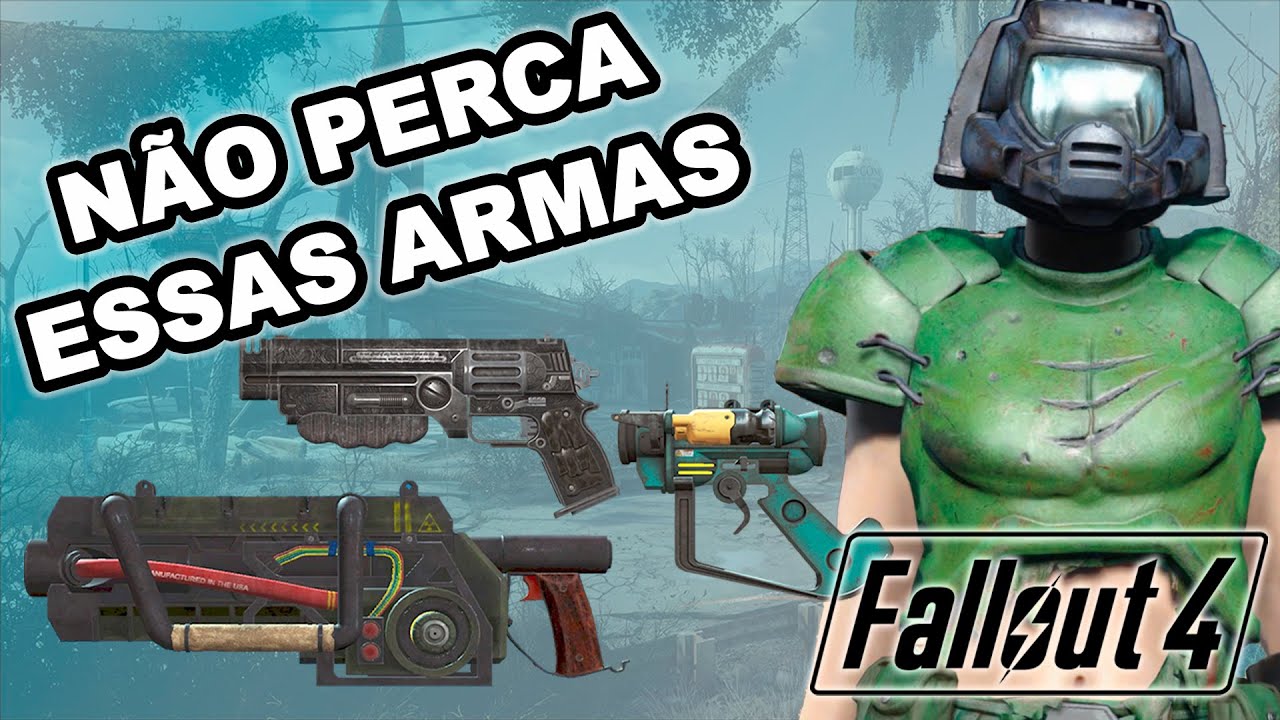 NÃO PERCA ESSAS ARMAS NO FALLOUT 4