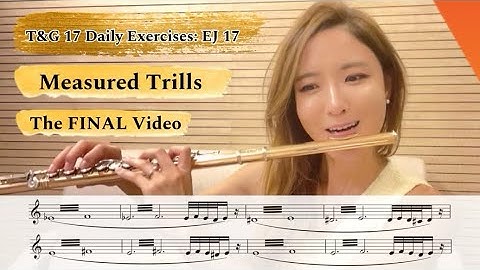 The Final Video : “Measured Trills” from Taffanel and Gaubert 17 Daily Exercises #flute #practice