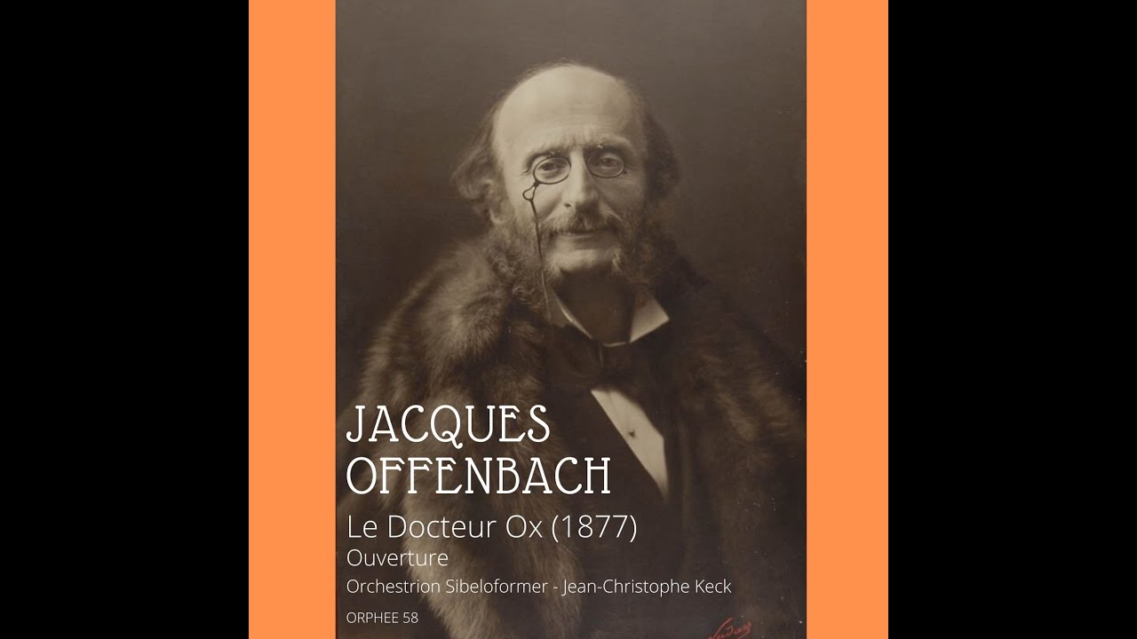 Jacques Offenbach : Le Docteur Ox, ouverture