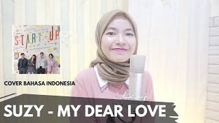SUZY (수지) - 'My Dear Love' (OST Start-Up) | Cover Bahasa Indonesia