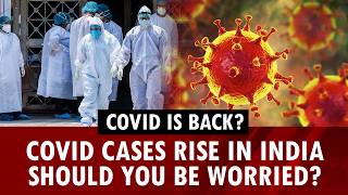 Covid cases are climbing in parts of India: Should you be worried?