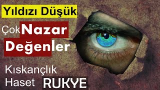 Yıldızı Düşük Olup Çok Nazar Değenler Kesinlikle Dinlesin Hasetkiskançlik Rukye