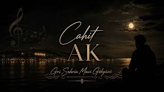 Cahit Ak - Gri Şehrin Mavi Gökyüzü