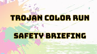 Trojan Color Run Safety Briefing