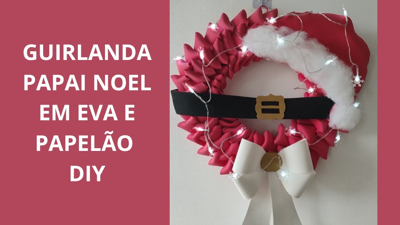 Guirlanda Papai Noel em EVA e Papelão Diy