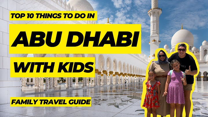 Things to do in Abu Dhabi with kids | Abu Dhabi Travel Guide for Families