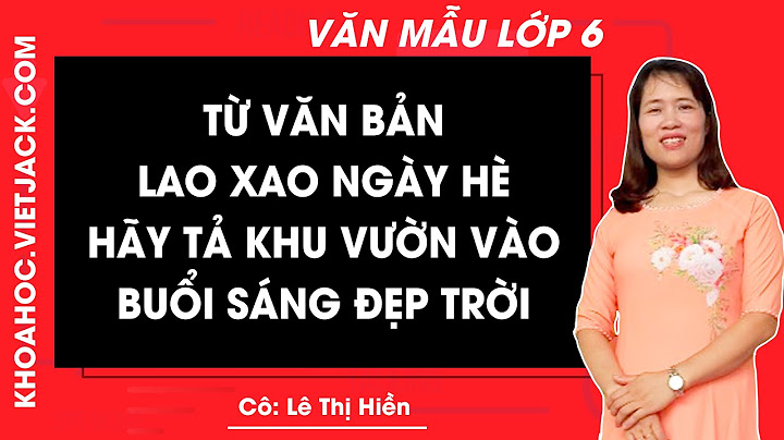 Bài văn tả cảnh khu vườn nhà em lớp 6 năm 2024