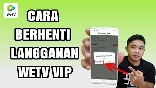 Cara Berhenti Berlangganan Wetv Vip