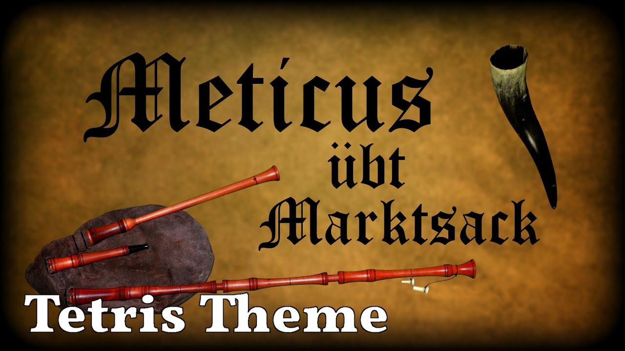 Meticus übt Marktsack: Tetris Theme [Dudelsack, Sackpfeife, German Bagpipe]