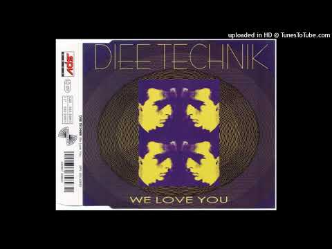 Diee Technik — Diee Technik - We Love You (Rave Mix)