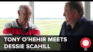 Famous Tony O'Hehir meets Dessie Scahill Wealth
