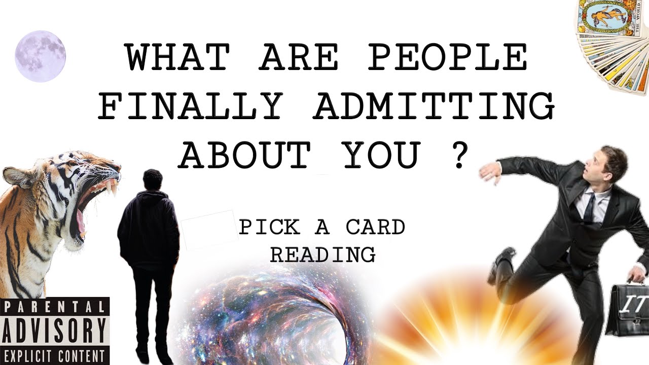 (PICK A CARD) WHAT PEOPLE ARE FINALLY ADMITTING ABOUT YOU ?