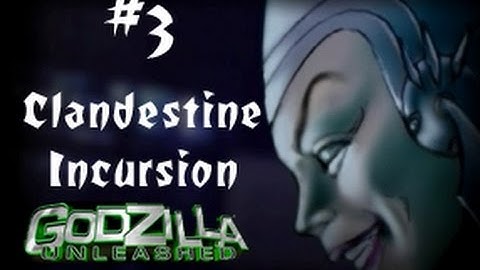 Adiraiju Plays Godzilla Unleashed: Part 3 (Clandestine Incursion)