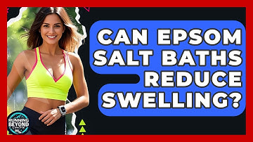 Can Epsom Salt Baths Reduce Swelling? - Running Beyond Limits