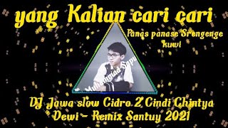 DJ Jawa slow Cidro 2 ( Panas panase Srengenge kuwi ) - Cindi Chintya Dewi - Remix Santuy 2021