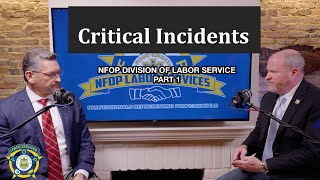 FOP Labor Series: Critical Incidents – Legal Standards & On-Scene Best Practices (Part 1)