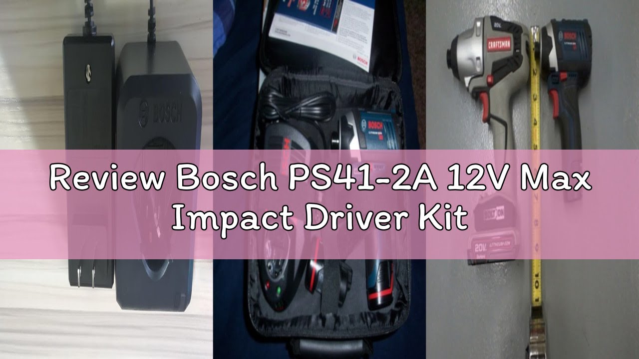 Review Bosch PS41-2A 12V Max Impact Driver Kit
