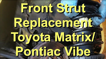 Matrix Struts!  Replacing Front Struts on Toyota Matrix/Pontiac Vibe