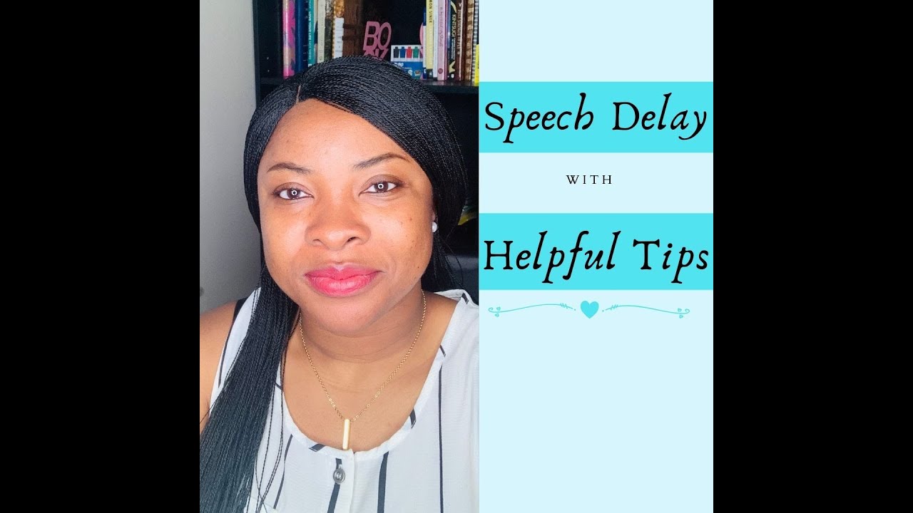 SPEECH DELAY AND HELPFUL TIPS June 25 2020 YouTube