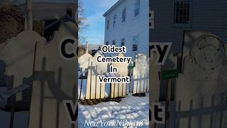 Oldest Cemetery Vermont #shorts #education #history #cemetery #shortvideo #travel #historical
