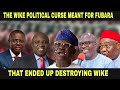THE WIKE POLITICAL CURSE MEANT FOR FUBARA THAT ENDED UP DESTROYING WIKE
