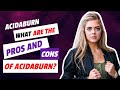 Acidaburn - What are the Pros and Cons of Taking Acidaburn?