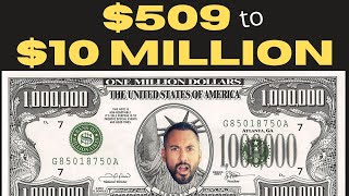 How I Turned $509 Into $10 Million Dollars (as a side hustle)