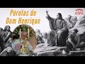 “Por que zombam de nós? Por causa de Cristo! Para ridicularizá-lo.” (Dom Henrique Soares)