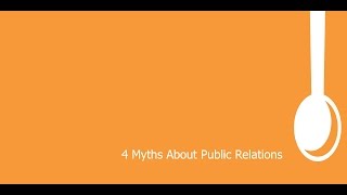 4 Myths About Public Relations