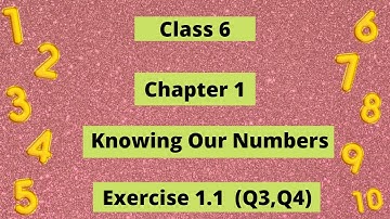 Class6 Maths Exercise 1.1 Q3,Q4│Knowing our numbers│ NCERT│class6 maths chapter1 exercise1.1 Q3, Q4