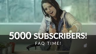FAQ Time- Celebrating 5,000 Subscribers