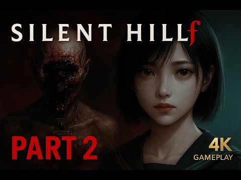 Silent Hill f (2025) 4K Gameplay | Part 2 | संघर्ष की शुरुआत 🔥 The Struggle Begins | Game