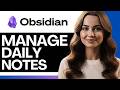 How to Manage Daily Notes in Obsidian 2026 (Step-By-Step)