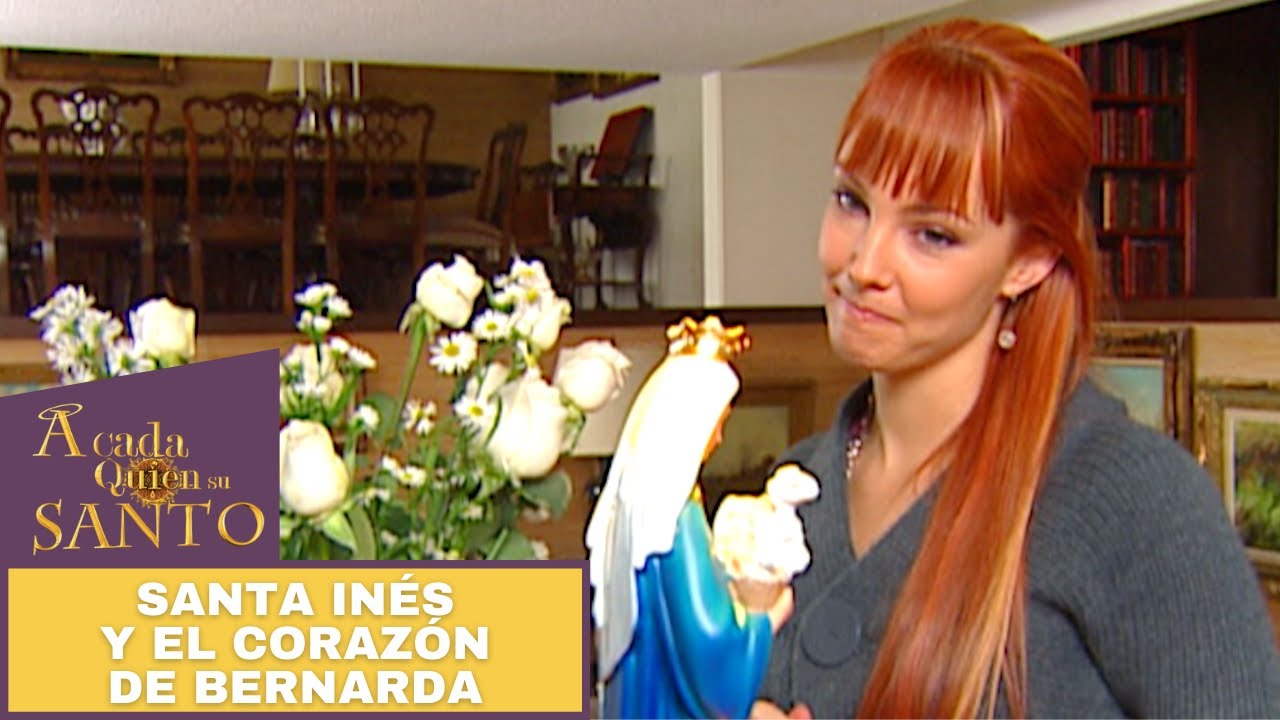 Santa Inés y el corazón de Bernarda | A Cada Quien Su Santo