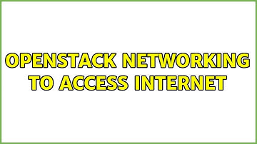 OpenStack networking to access internet (2 Solutions!!)
