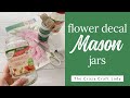 Dollar Store Flower Decal Mason Jars