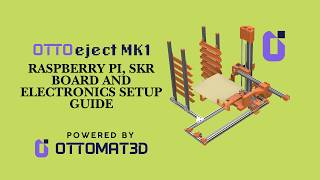 OTTOeject MK1 - Stage 3 - Connect - Setup Guide! Raspberry Pi, SKR board and Electronics setup