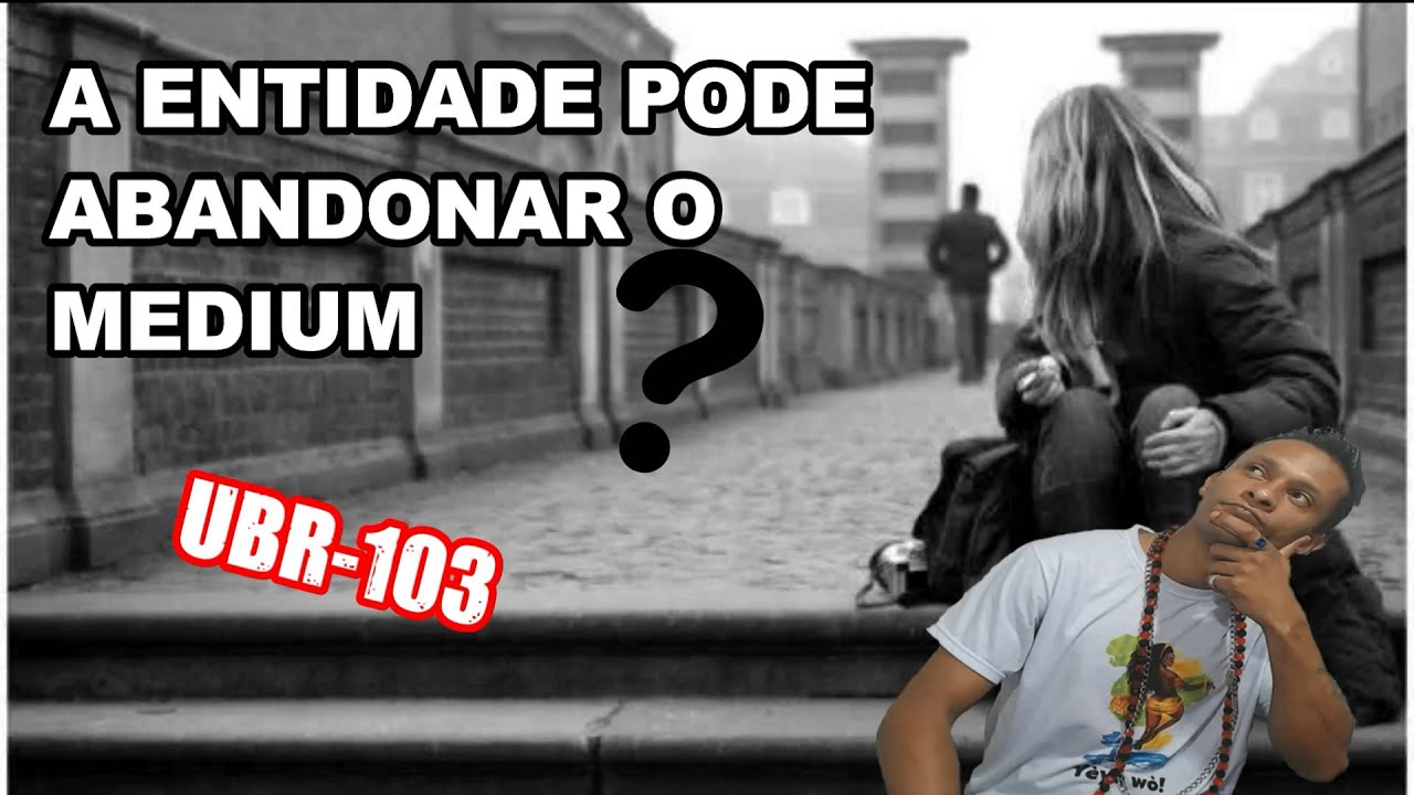 UBR-103 UMA ENTIDADE PODE ABANDONAR O SEU MEDIUM