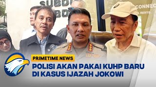 Polda akan Terapkan KUHP Baru Kasus Ijazah Jokowi [Primetime News]