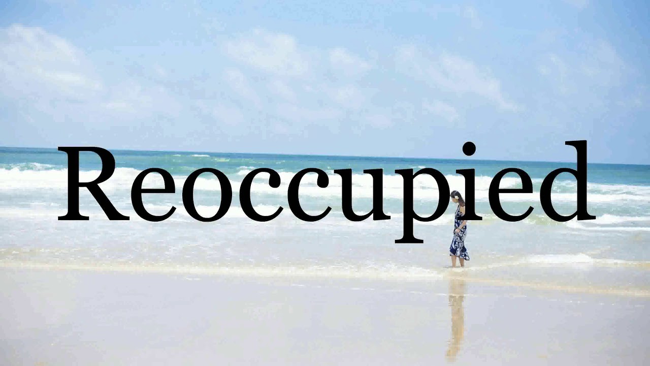 How To Pronounce Reoccupied🌈🌈🌈🌈🌈🌈Pronunciation Of Reoccupied