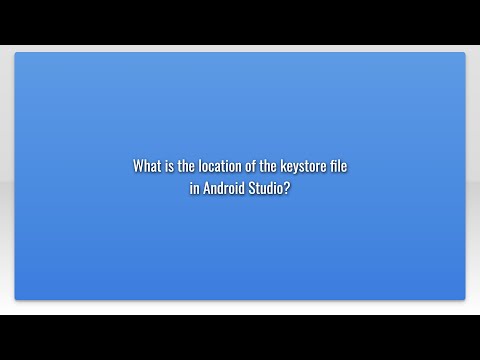 What is the location of the keystore file in Android Studio?